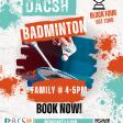 DACSH Family Badminton (5 - 99yrs)